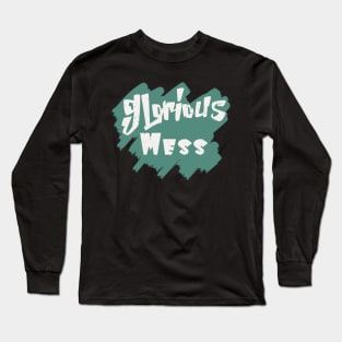 Glorious Mess Long Sleeve T-Shirt